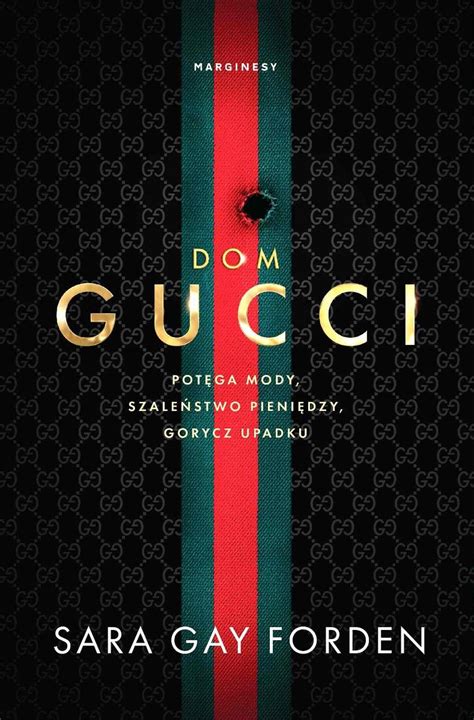 książka gucci|Dom Gucci. Potęga mody, szaleństwo pieniędzy, gorycz upadku.